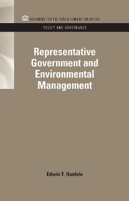 Representative Government and Environmental Management - Edwin T. Haefele - cover