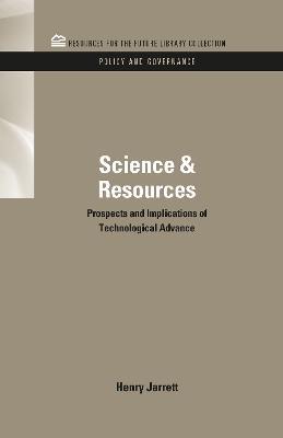 Science & Resources: Prospects and Implications of Technological Advance - Henry Jarrett - cover