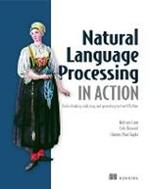 Natural Language Processing in Action: Understanding, analyzing, and generating text with Python