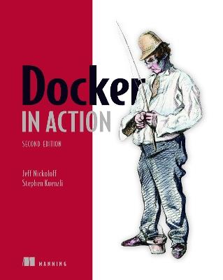 Docker in Action - Jeff Nickoloff,Stephen Kuenzli,Bret Fisher - cover
