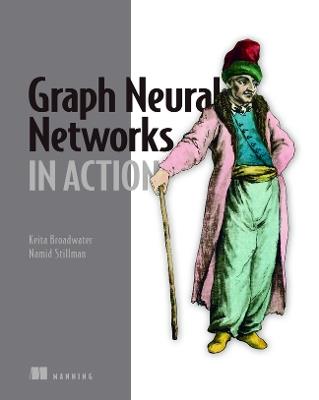 Graph Neural Networks in Action - Keita Broadwater,Namid Stillman - cover