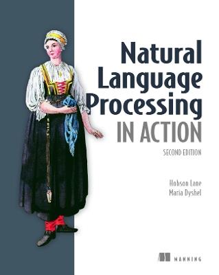 Natural Language Processing in Action - Hobson Lane,Maria Dyshel - cover