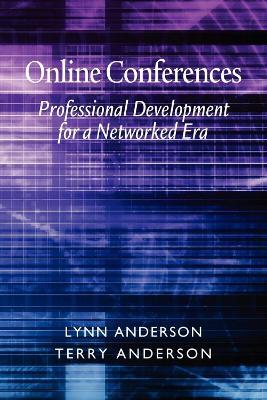 Online Conferences: Professional Development for a Networked Era - Lynn Anderson,Terry Anderson - cover