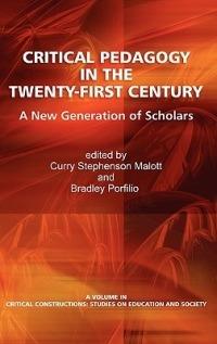 Critical Pedagogy in the Twenty-First Century: A New Generation of Scholars - cover