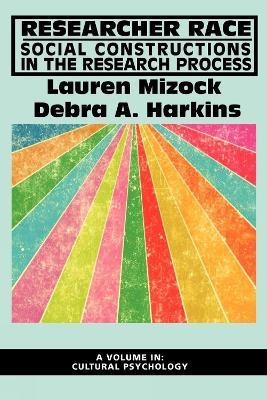 Researcher Race: Social Constructions in the Research Process - Lauren Mizock,Debra Harkins - cover