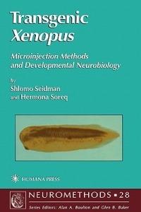 Transgenic Xenopus: Microinjection Methods and Developmental Neurobiology - Shlomo Seidman,Hermona Soreq - cover