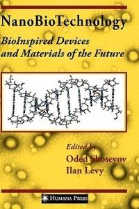 NanoBioTechnology: BioInspired Devices and Materials of the Future - cover