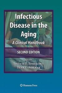 Infectious Disease in the Aging: A Clinical Handbook - cover