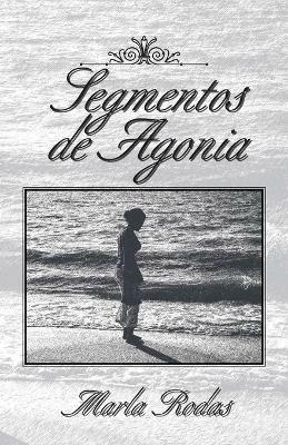 Segmentos De Agonia - Marla Rodas - cover