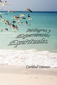 Milagros y Experiencias Espirituales - Caridad Oramas - cover