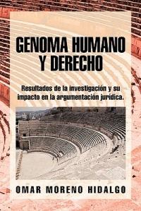 Genoma Humano y Derecho - Omar Moreno Hidalgo - cover