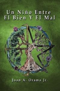 Un Nino Entre El Bien y El Mal - Juan A Orama - cover