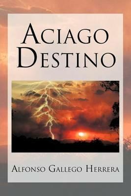 Aciago Destino - Alfonso Gallego Herrera - cover