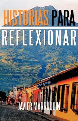 Historias Para Reflexionar - Javier Marroqu N - cover