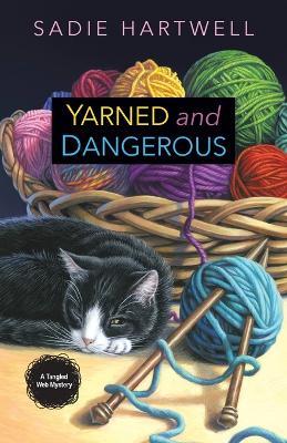 Yarned And Dangerous - Sadie Hartwell - cover