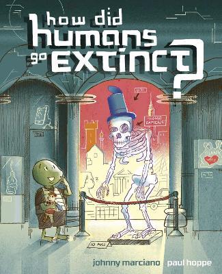 How Did Humans Go Extinct? - Johnny Marciano - cover