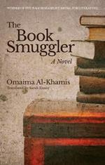 The Book Smuggler: A Novel