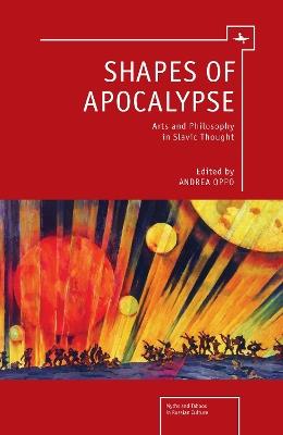 Shapes of Apocalypse: Arts and Philosophy in Slavic Thought - cover