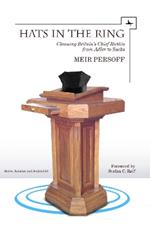 Hats in the Ring: Choosing Britain's Chief Rabbis from Adler to Sacks
