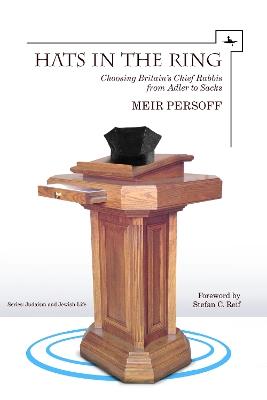 Hats in the Ring: Choosing Britain's Chief Rabbis from Adler to Sacks - Meir Persoff - cover