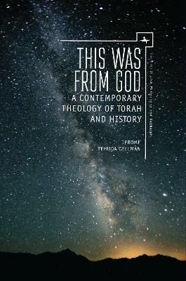 This Was from God: A Contemporary Theology of Torah and History - Jerome (Yehuda) Gellman - cover
