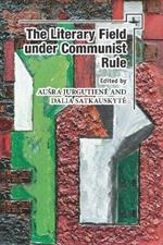 The Literary Field under Communist Rule