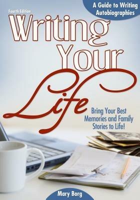Writing Your Life: A Guide to Writing Autobiographies - Mary Borg - cover
