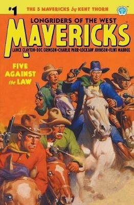 Mavericks #1: Five Against the Law - Kent Thorn - cover
