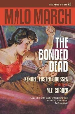 Milo March #20: The Bonded Dead - M E Chaber,Kendell Foster Crossen - cover