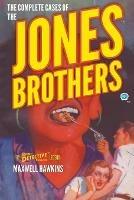 The Complete Cases of the Jones Brothers - Maxwell Hawkins - cover