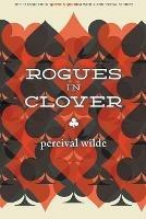 Rogues in Clover - Percival Wilde - cover