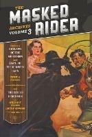The Masked Rider Archives, Volume 3