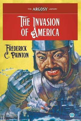 The Invasion of America - Frederick C Painton - cover