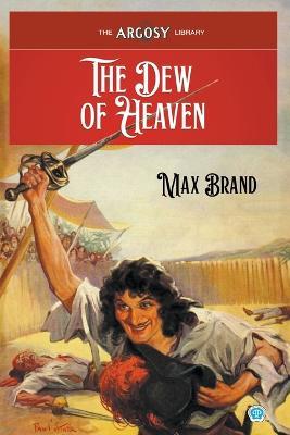 The Dew of Heaven - Max Brand,Frederick Faust - cover