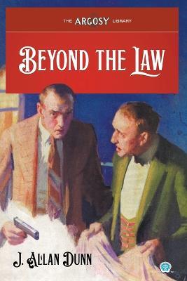 Beyond the Law - J Allan Dunn - cover