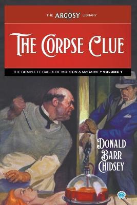 The Corpse Clue: The Complete Cases of Morton & McGarvey, Volume 1 - Donald Barr Chidsey - cover