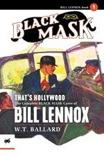 That's Hollywood: The Complete Black Mask Cases of Bill Lennox, Volume 1