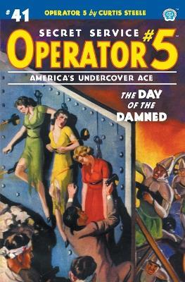 Operator 5 #41: The Day of the Damned - Curtis Steele,Emile C Tepperman - cover