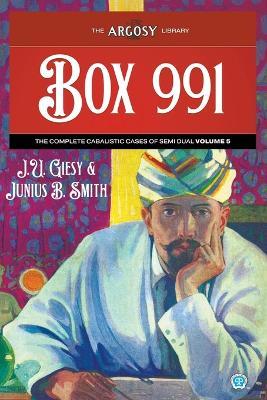 Box 991: The Complete Cabalistic Cases of Semi Dual, Volume 5 - J U Giesy,Junius B Smith - cover