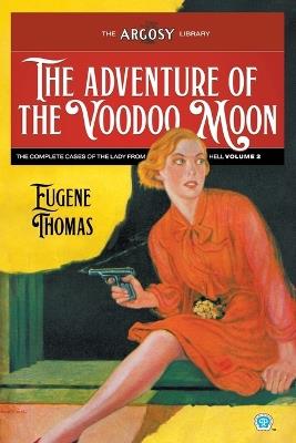 The Adventure of the Voodoo Moon: The Complete Cases of the Lady From Hell, Volume 2 - Eugene Thomas - cover