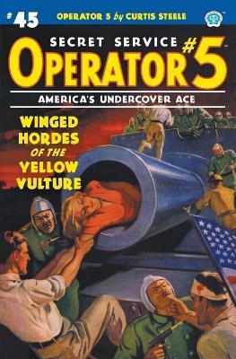 Operator 5 #45: Winged Hordes of the Yellow Vulture - Curtis Steele,Wayne Rogers - cover