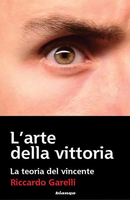 L'arte della vittoria - Riccardo Garelli - ebook