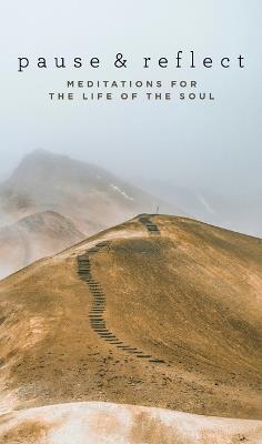 Pause and Reflect: Meditations for the Life of the Soul - Baha'u'llah,'Abdu'l-Baha,Shoghi Effendi - cover