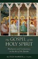 The Gospel of the Holy Spirit: Meditations and Commentary on the Acts of the Apostles