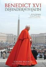 Benedict XVI: Defender of the Faith