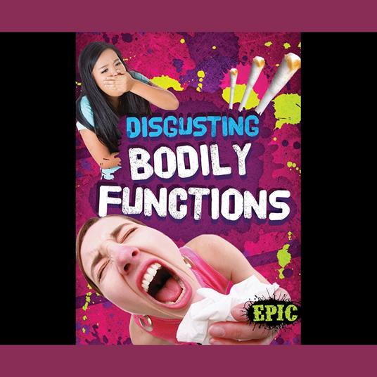 Disgusting Bodily Functions