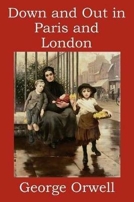 Down and Out in Paris and London - George Orwell - cover