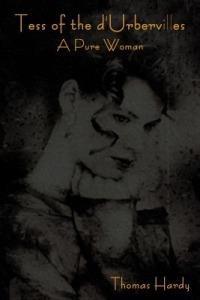 Tess of the D'Urbervilles: A Pure Woman - Thomas Hardy - cover