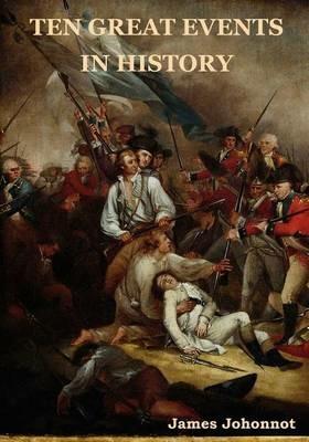 Ten Great Events in History - James Johonnot - cover