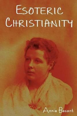 Esoteric Christianity - Annie Besant - cover